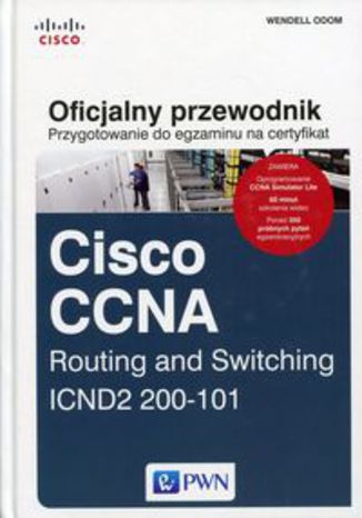 Okładka książki/ebooka Przygotowanie do egzaminu na certyfikat Cisco CCNA Routing and Switching. ICND2 200-101. Oficjalny przewodnik