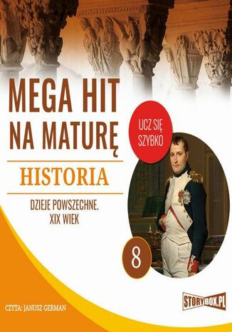 Okładka książki/ebooka Mega hit na maturę. Historia 8. Dzieje powszechne. XIX wiek
