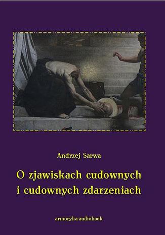 Okładka książki/ebooka O zjawiskach cudownych i cudownych zdarzeniach