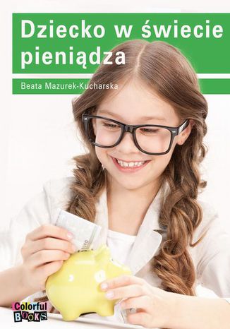 Okładka książki/ebooka Dziecko w świecie pieniądza