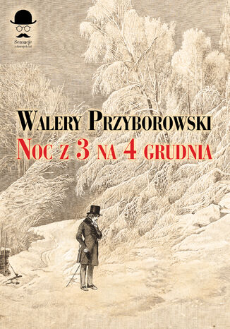 Okładka książki/ebooka Sensacje z dawnych lat. Noc z 3 na 4 grudnia