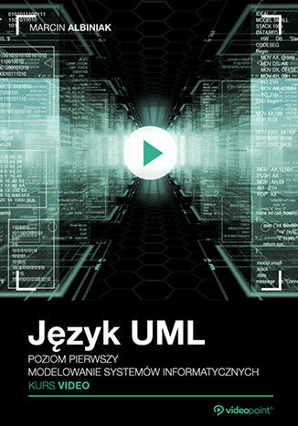 Okładka książki/ebooka Język UML. Kurs video. Poziom pierwszy. Modelowanie systemów informatycznych