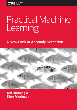 Okładka książki/ebooka Practical Machine Learning: A New Look at Anomaly Detection