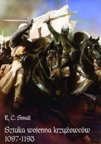 Okładka książki/ebooka Sztuka wojenna krzyżowców 1097-1193