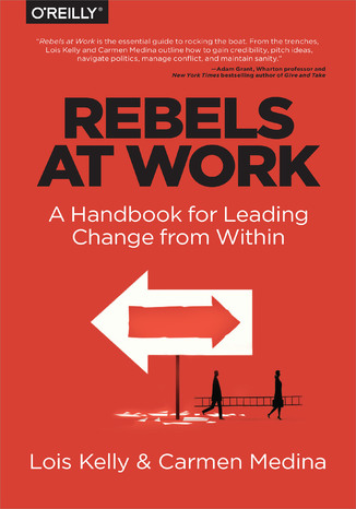 Okładka książki/ebooka Rebels at Work. A Handbook for Leading Change from Within