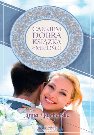 Okładka książki/ebooka Całkiem dobra książka o miłości