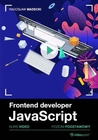 Okładka książki/ebooka Frontend developer. Kurs video. JavaScript. Poziom podstawowy