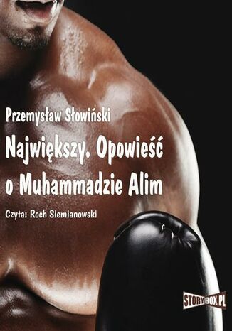 Okładka książki/ebooka Największy. Opowieść o Muhammedzie Alim