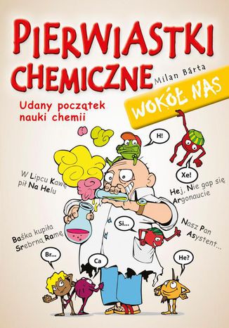 Okładka książki/ebooka Pierwiastki chemiczne wokół nas. Udany początek nauki chemii