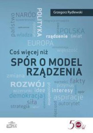 Okładka książki/ebooka Coś więcej niż spór o model rządzenia