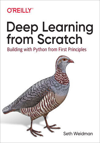 Okładka książki/ebooka Deep Learning from Scratch. Building with Python from First Principles