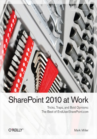 Okładka książki/ebooka SharePoint 2010 at Work. Tricks, Traps, and Bold Opinions