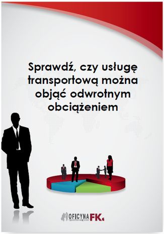 Okładka książki/ebooka Sprawdź, czy usługę transportową można objąć odwrotnym obciążeniem