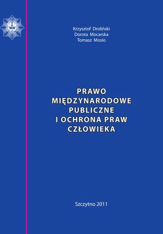Okładka książki/ebooka Prawo międzynarodowe publiczne i ochrona praw człowieka. Skrypt dla policjantów