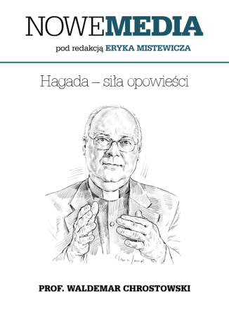 Okładka książki/ebooka NOWE MEDIA pod redakcją Eryka Mistewicza: Hagada siła opowieści