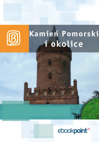 Okładka książki/ebooka Kamień Pomorski i okolice. Miniprzewodnik