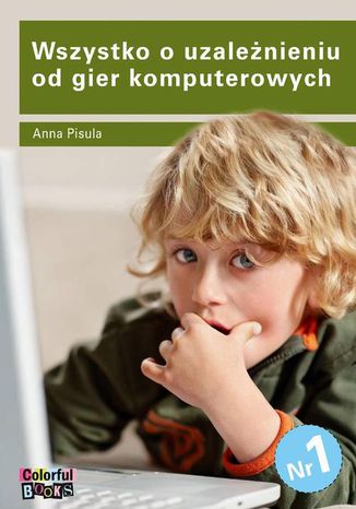 Okładka książki/ebooka Wszystko o uzależnieniu od gier komputerowych