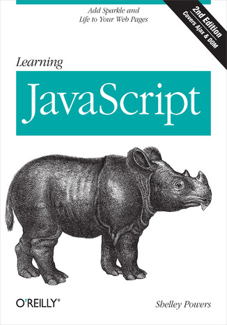 Okładka książki/ebooka Learning JavaScript. Add Sparkle and Life to Your Web Pages. 2nd Edition