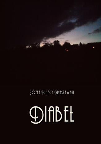 Okładka książki/ebooka Diabeł. Powieść z czasów Stanisława Augusta