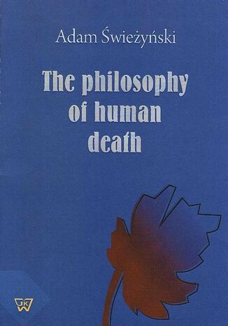 Okładka książki/ebooka The philosophy of human death