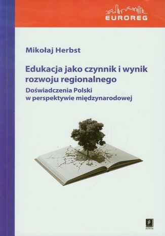 Okładka książki/ebooka Edukacja jako czynnik i wynik rozwoju regionalnego