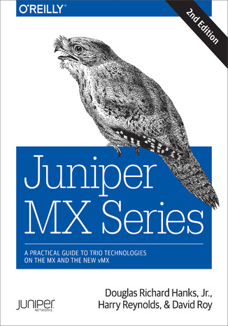 Okładka książki/ebooka Juniper MX Series. A Comprehensive Guide to Trio Technologies on the MX. 2nd Edition