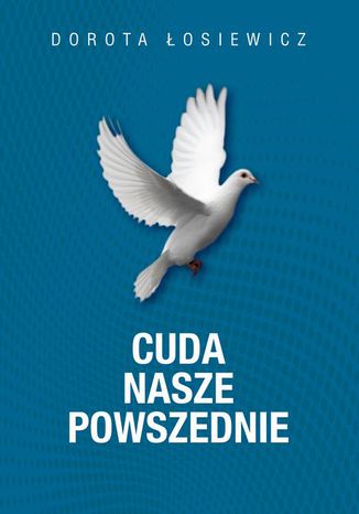 Okładka książki/ebooka Cuda nasze powszednie