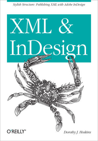 Okładka książki/ebooka XML and InDesign. Stylish Structure: Publishing XML with Adobe InDesign