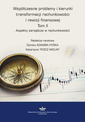 Okładka książki/ebooka Współczesne problemy i kierunki transformacji rachunkowości i rewizji finansowej. Tom 2. Aspekty zarządcze w rachunkowości