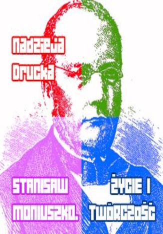 Okładka książki/ebooka Stanisław Moniuszko. Życie i twórczość