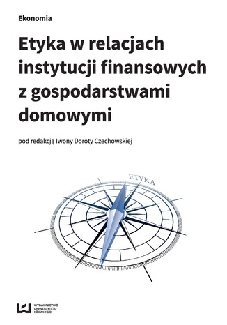 Okładka książki Etyka w relacjach instytucji finansowych z gospodarstwami domowymi