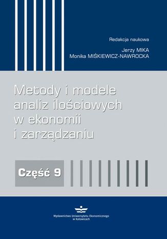 Okładka książki/ebooka Metody i modele analiz ilościowych w ekonomii i zarządzaniu. Część 9