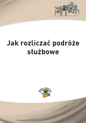 Okładka książki/ebooka Jak rozliczać podróże służbowe