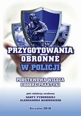 Okładka książki/ebooka Przygotowania obronne w Policji. Podstawowa wiedza i dobre praktyki