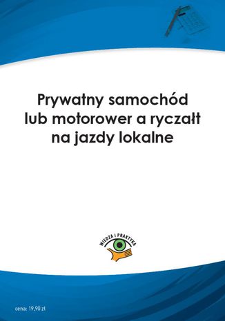 Okładka książki/ebooka Prywatny samochód lub motorower a ryczałt na jazdy lokalne
