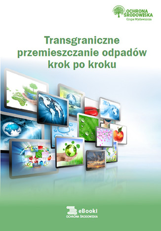 Okładka książki/ebooka Trangraniczne przemieszczanie odpadów krok po kroku