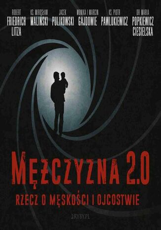 Okładka książki/ebooka Mężczyzna 2.0 - rzecz o męskości i ojcostwie