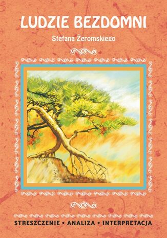 Okładka książki/ebooka Ludzie bezdomni Stefana Żeromskiego. Streszczenie, analiza, interpretacja