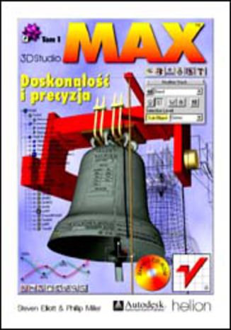 3D Studio MAX. Doskonałość i precyzja