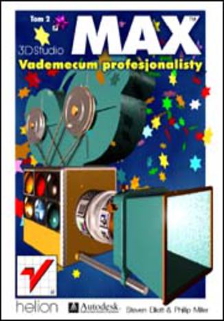 3D Studio MAX. Vademecum profesjonalisty