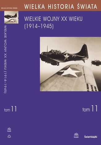 Okładka książki/ebooka WIELKA HISTORIA ŚWIATA tom XI Wielkie Wojny XX wieku (1914-1945)