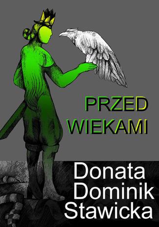 Okładka książki/ebooka Przed wiekami - legendy i opowiadania