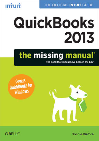 Okładka książki/ebooka QuickBooks 2013: The Missing Manual. The Official Intuit Guide to QuickBooks 2013