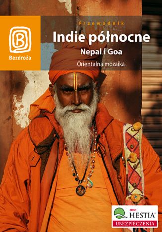 Okładka książki/ebooka Indie północne. Nepal i Goa. Orientalna mozaika. Wydanie 1