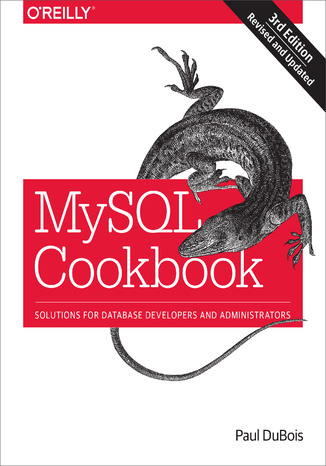 Okładka książki/ebooka MySQL Cookbook. Solutions for Database Developers and Administrators. 3rd Edition