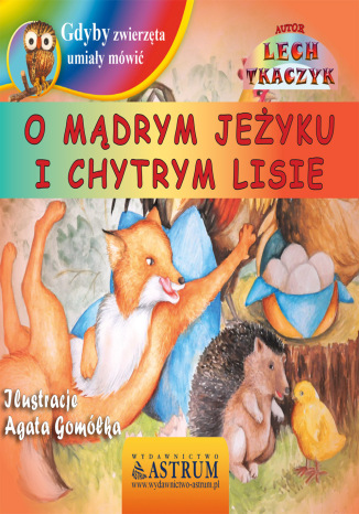 Okładka książki/ebooka O mądrym jeżyku i chytrym lisie - bajka