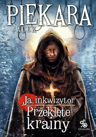 Okładka książki/ebooka Ja, inkwizytor (#5). Ja, inkwizytor. Przeklęte krainy