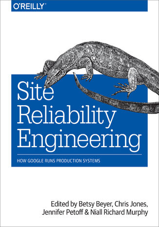 Okładka książki/ebooka Site Reliability Engineering. How Google Runs Production Systems