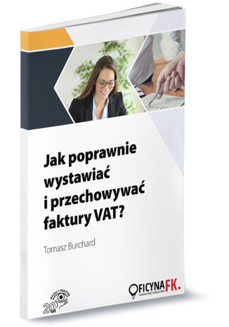 Okładka książki/ebooka Jak poprawnie wystawiać i przechowywać faktury VAT?