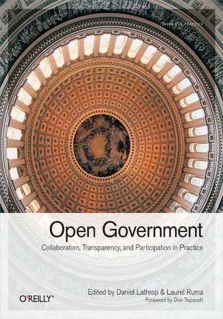 Okładka książki/ebooka Open Government. Collaboration, Transparency, and Participation in Practice